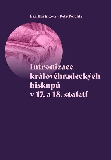 Levně Intronizace královéhradeckých biskupů v 17. a 18. století