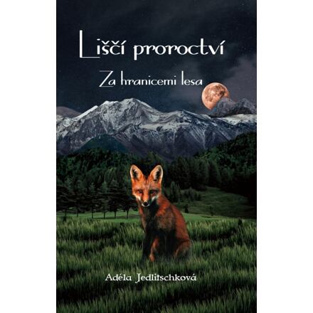 Liščí proroctví - Za hranicemi lesa