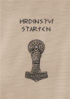 Levně Hrdinství starých - Sborník k 50 narozeninám Jiřího Starého