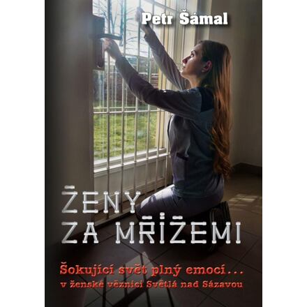 Ženy za mřížemi - Šokující svět plný emocí… v ženské věznici Světlá nad Sázavou