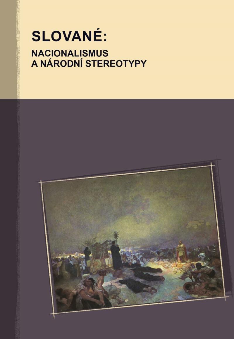 Levně Slované: nacionalismus a národní stereotypy