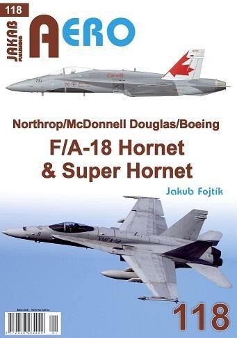 AERO 118 Northrop/McDonnell Douglas/Boeing F/A-18 Hornet a Super Hornet Jakab Publishing s.r.o.