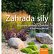 Zahrada síly - Souznění přírody a člověka v tvorbě zahrad