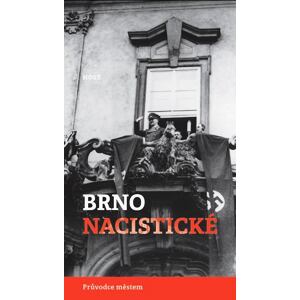 Brno nacistické - Průvodce městem