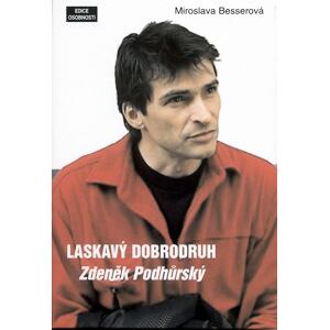 Laskavý dobrodruh - Zdeněk Podhůrský