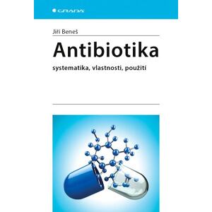 Antibiotika - Systematika, vlastnosti, použití