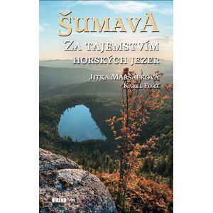 Šumava - Za tajemstvím horských jezer