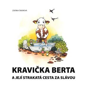 Kravička Berta a její strakatá cesta za slávou