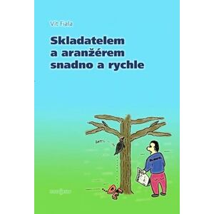 Skladatelem a aranžérem snadno a rychle