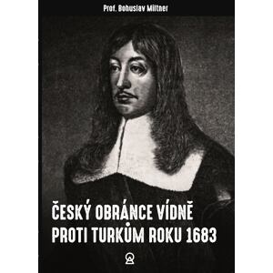 Český obránce Vídně proti Turkům roku 1683