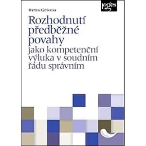 Rozhodnutí předběžné povahy jako kompetenční výluka v soudním řádu správním