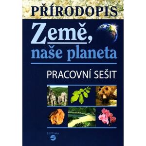 Přírodopis - Země, naše planeta (pracovní sešit)