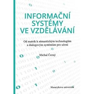 Informační systémy ve vzdělávání: Od matrik k sémantickým technologiím a dialogovým systémům pro uče