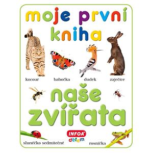 Moje první kniha - Naše zvířata