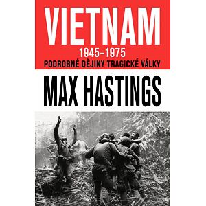 VIETNAM 1945–1975 - Podrobné dějiny tragické války