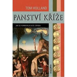 Panství kříže - Jak se formovala duše Západu