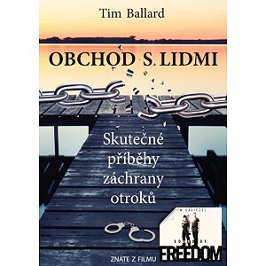 Obchod s lidmi - Skutečné příběhy záchrany otroků