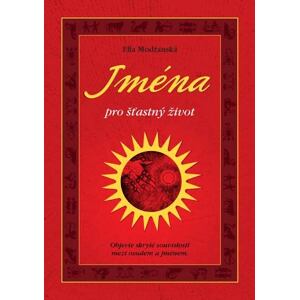 Jména pro šťastný život - Objevte skryté souvislosti mezi osudem a jménem
