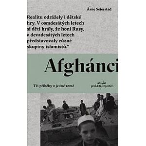 Afghánci - Tři příběhy z jedné země
