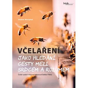 Včelaření jako hledání cesty mezi srdcem a rozumem