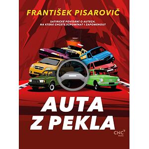 Auta z pekla - Satirické povídání o autech, na která chcete vzpomínat i zapomenout