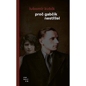Proč Gabčík nestřílel