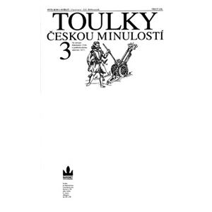 Toulky českou minulostí 3 - Od nástupu Habsburků (1526) k pobělohorskému stmívání (1627)