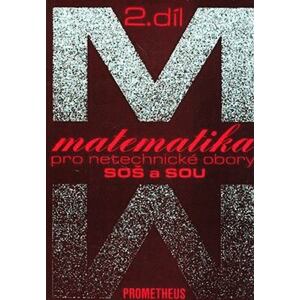 Matematika pro netechnické obory SOŠ a SOU, 2. díl