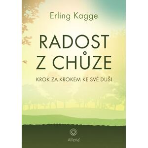 Radost z chůze - Krok za krokem ke své duši