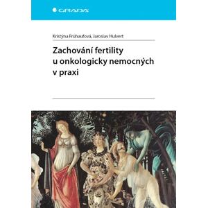 Zachování fertility u onkologicky nemocných v praxi