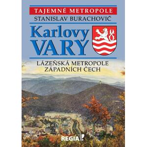 Karlovy Vary - Lázeňská metropole západních Čech