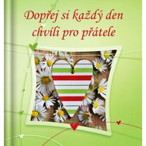 Dopřej si každý den chvíli pro přátele