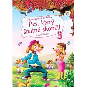 Pětiminutové příběhy 3. - Pes, který špatně skončil a další bajky