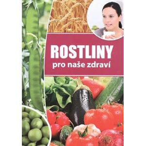 Rostliny pro naše zdraví