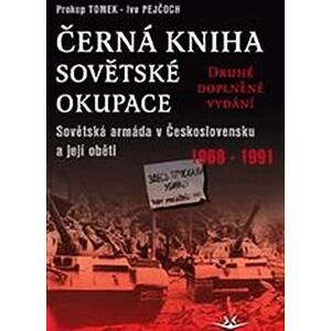 Černá kniha sovětské okupace: Sovětská armáda v Československu a její oběti 1968-1991 - druhé doplně