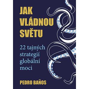 Jak vládnou světu - 22 strategií globální moci