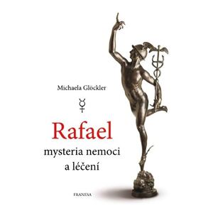 Rafael - mysteria nemoci a léčení