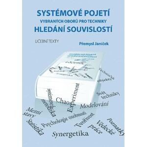 Systémové pojetí vybraných oborů pro techniky Hledání souvislostí (1. a 2. díl)