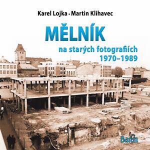 Mělník na starých fotografiích 1970-1989