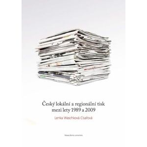 Český lokální a regionální tisk mezi lety 1989 a 2009