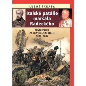 Italské patálie maršála Radeckého (První válka za osvobození Itálie 1848–1849)
