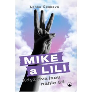 Mike a Lili - Když dva jsou náhle tři