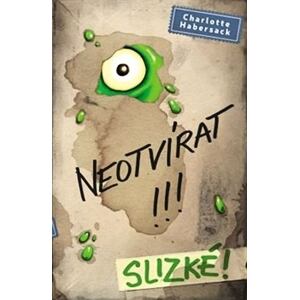 Neotvírat!!! Slizké!