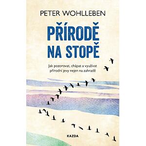 Přírodě na stopě - Jak pozorovat, chápat a využívat přírodní jevy nejen na zahradě