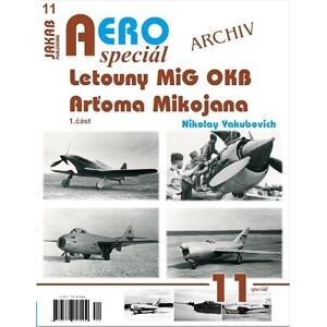 AEROspeciál 11 - Letouny MiG OKB Arťoma Mikojana 1. část