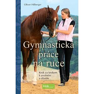 Gymnastická práce na ruce, Krok za krokem k uvolnění a důvěře