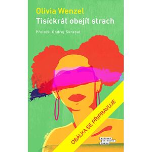 Tisíckrát obejít strach