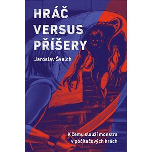 Hráč versus příšery - K čemu slouží monstra v počítačových hrách