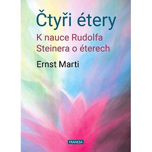 Čtyři étery - K nauce Rudolfa Steinera o éterech