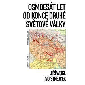 Osmdesát let od konce druhé světové války